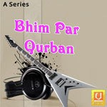 Bhim Par Qurban - Kiran Song Download